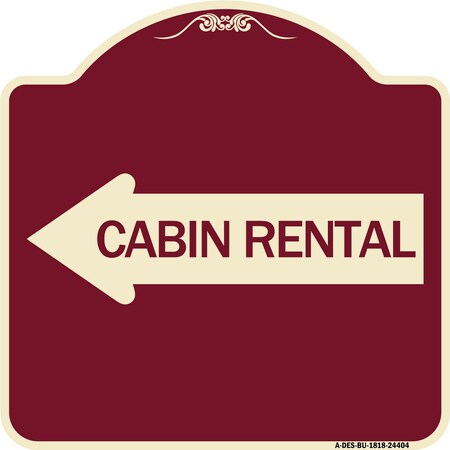 Signmission Cabin Rental With Left Arrow Heavy-Gauge Aluminum Architectural Sign, BU-1818-24404 A-DES-BU-1818-24404